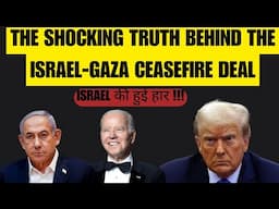 The Shocking Truth Behind the Israel-Gaza Ceasefire Deal ! Israel की हुई हार !!!