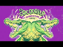 EL COCODRILO - Las Manos de Filippi y Tercos