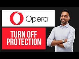 How to Turn Off Protection on Opera (EASY Tutorial)