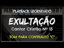 🎤 Exultação (PLAYBACK LEGENDADO - TOM CONTRALTO "C") Cantor Cristão N° 15, Niel Nascimento