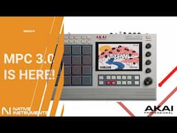 MPC 3.0 & NATIVE INSTRUMENTS UPDATE!