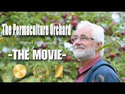 Stefan Sobkowiak - The Permaculture Orchard MOVIE