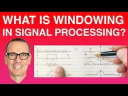 What is Windowing in Signal Processing?