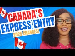 Canada Immigration: Official CHANGES To Canada's EXPRESS ENTRY System in 2025