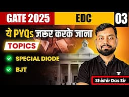 GATE 2025 EC: Electronics Devices and Circuits | ये PYQ's जरूर करके जाना | One Shot | Shishir Sir