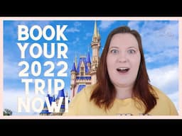 Why You Need to Book Your Disney 2022 Vacation NOW || Disney World 2022 Vacation Planning