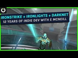 E McNeill: Darknet To Ironstrike In 12 Years Of Indie Game Dev