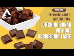 Exploring Sweet Alternatives: Ditching Sugar Without Sacrificing Taste