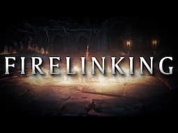 Firelinking • Themes of From Software [3.5]