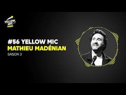 Podcast Yellow Mic #56 – Mathieu Madénian