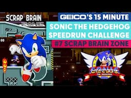 GEICO'S 15 Minute Sonic the Hedgehog Speedrun Challenge | #7 Scrap Brain Zone