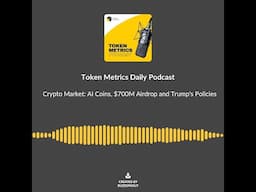 AI Coins, $700M Airdrop and Trump's Policies