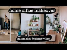 home office makeover | minimalist & planty vibes