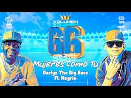 Mujeres Como Tu - Darlys The Big Boss Ft. Negrin (Audio Original)