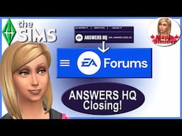 Answers HQ Closing & Bug Reporting Moving to EA Forums! (Sims 4 News)