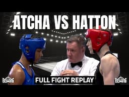 Hatton vs Atcha | National Championships | Youth Cadet 54kg | Full Fight