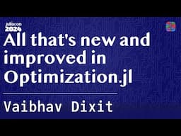 All that's new and improved in Optimization.jl | Dixit | JuliaCon 2024