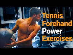 Forehand Fuel: 3 Explosive Exercises To Increase Power.