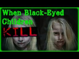 What happens when you let Black-Eyed Children in?