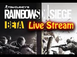 Rainbow 6 Siege "Live Stream" Beta Gameplay