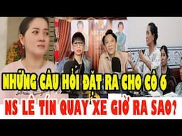 QUÁ HAY, Những Câu Hỏi Được Đặt Ra Cho Cô 6, Nghệ Sĩ Lê Tín Quay Xe Bây Giờ Ra Sao?