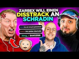 ZARBEX WILL EIN DISSTRACK GEGEN SCHRADIN HABEN! (Eskaliert)