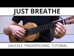 Just Breathe (Pearl Jam) - Ukulele Fingerpicking Tutorial & Play Along