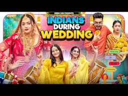 INDIANS DURING WEDDING || Sibbu Giri F.t Rachit Rojha