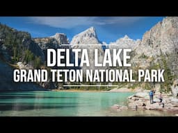 Delta Lake Hiking Guide! | Grand Teton's Most Popular Trail [4K]