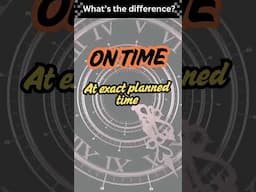 In time vs On time - What is the Difference?