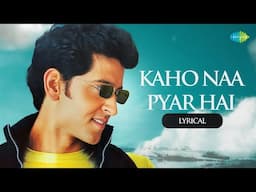 Kaho Naa Pyar Hai - Lyrical Video | Hrithik Roshan | Ameesha Patel | Udit Narayan | Alka Yagnik