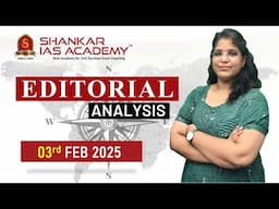 Editorial Analysis| February 3, 2025| Shankar IAS Academy| UPSC current Affairs | Mains