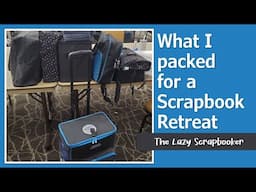 What's in my bag:  How I Pack for a Scrapbooking Retreat