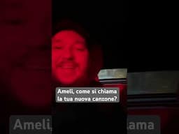 Ameli, come si chiama la tua nuova canzone?