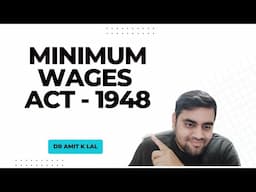 Minimum Wages Act - 1948 (All provision explained) Hindi