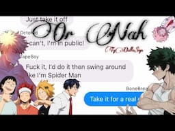 bnha/mha - text lyric prank “Or Nah”