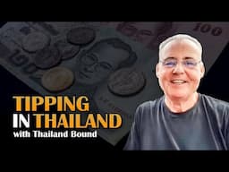 Tipping in Thailand - Discussion with Thailand Bound