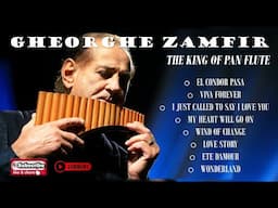 GHEORGHE ZAMFIR: THE KING OF PAN FLUTE