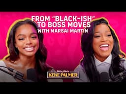 Marsai Martin: From “Black-ish” to Boss Moves | Baby, This is Keke Palmer | Podcast