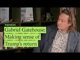 Making Sense of Trump's return... with Gabriel Gatehouse