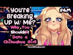 F4M - Why You Shouldn't Date A Chihuahua Girl!