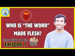 "The Word Was Made Flesh" | Lectio Divina For Kids | Gospel of John | Ep #1