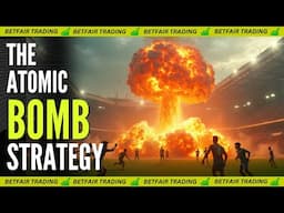 The Atomic Bomb - Is This the Most Aggressive Football Trading Strategy Ever?