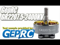 GepRC GR2207.5-2400KV Static Thrust Tests & Overview