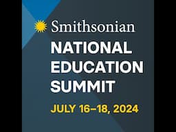 Announcing the 2024 Smithsonian National Education Summit