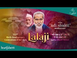 Adi Shakti Mahotsav | 152nd Birth Anniversary of Pujya Lalaji Maharaj | 3 Feb 2025 | 6.30 am IST