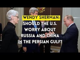 Should the US worry about Russia and China in the Persian Gulf?