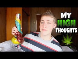 THINGS I THINK ABOUT WHEN I'M HIGH