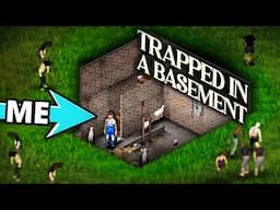 Project Zomboid but I'm trapped in a basement