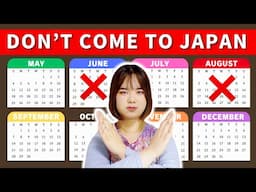 Don’t Come to Japan during These Months | Bad Times & Best Times to Visit Japan 2025